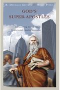 God's Super-Apostles: Encountering the Worldwide Prophets and Apostles Movement