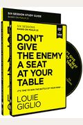 Don't Give the Enemy a Seat at Your Table Study Guide with DVD: It's Time to Win the Battle of Your Mind