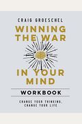 Winning the War in Your Mind Workbook Softcover