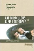 Are Miraculous Gifts For Today?: Four Views
