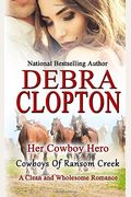 Her Cowboy Hero (Cowboys Of Ransom Creek) (Volume 1)