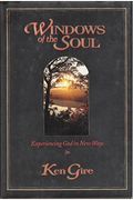 Windows Of The Soul: Experiencing God In New Ways
