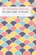 The Freshman Fabulous: The Girl's Guide To College