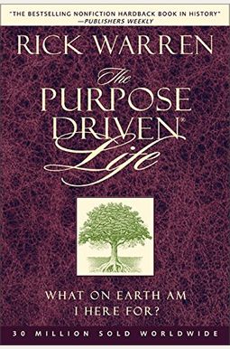 The Purpose Driven Life: What On Earth Am I Here For? The Purpose Driven Life: What On Earth Am I Here For?