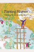 Painting Heaven: Polishing The Mirror Of The Heart