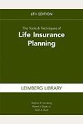 The Tools & Techniques Of Life Insurance Planning, 6th Edition