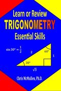 Learn Or Review Trigonometry: Essential Skills