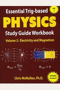 Essential Trig-Based Physics Study Guide Workbook: Electricity And Magnetism