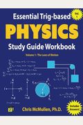 Essential Trig-Based Physics Study Guide Workbook: The Laws Of Motion