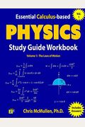 Essential Calculus-Based Physics Study Guide Workbook: The Laws Of Motion