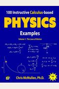 100 Instructive Calculus-Based Physics Examples: The Laws Of Motion