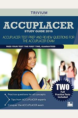 ACCUPLACER Study Guide 2016: ACCUPLACER Test Prep and Review Questions for the ACCUPLACER Exam ACCUPLACER Study Guide 2016: ACCUPLACER Test Prep and Review Questions for the ACCUPLACER Exam