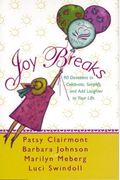 Joy Breaks: 90 Devotions To Celebrate, Simplify, And Add Laughter To Your Life