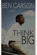 Think Big: Unleashing Your Potential For Excellence
