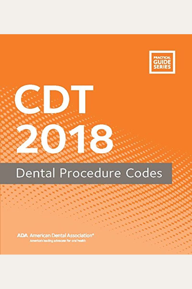 Buy Cdt 2018 Dental Procedure Codes (Practical Guide) Book By Winton John