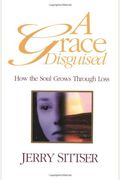 A Grace Disguised: How The Soul Grows Through Loss