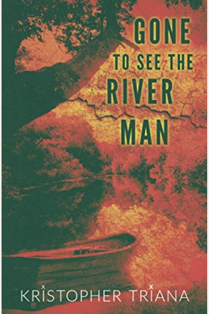 Gone To See The River Man