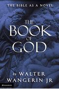 The Book Of God: The Bible As A Novel