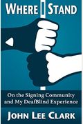Where I Stand: On The Signing Community And My Deafblind Experience