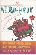 We Brake For Joy!: 90 Devotions To Add Laughter, Fun, And Faith To Your Life