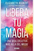 Libera Tu Magia / Big Magic