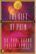 The Gift Of Pain: Why We Hurt And What We Can Do About It
