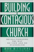 Building a Contagious Church: Revolutionizing the Way We View and Do Evangelism