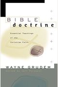Bible Doctrine: Essential Teachings of the Christian Faith
