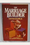 The Marriage Builder: A Blueprint For Couples And Counselors