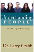 Understanding People: Why We Long For Relationship