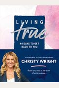 Living True: 40 Days To Get Back To You