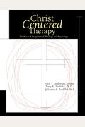 Christ-Centered Therapy: The Practical Integration Of Theology And Psychology