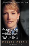 Forgiving The Dead Man Walking: Only One Woman Can Tell The Entire Story