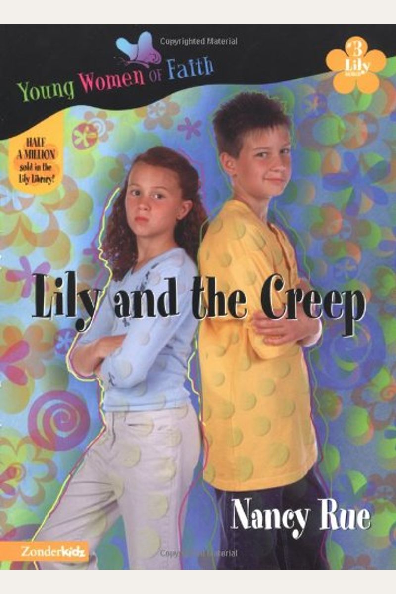 Lily And The Creep (Young Women Of Faith: Lily Series, Book 3)
