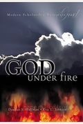 God Under Fire: Modern Scholarship Reinvents God