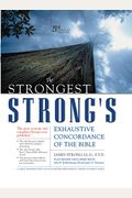 The Strongest Strong's Exhaustive Concordance of the Bible: 21st Century Edition