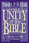 The Unity Of The Bible: Unfolding God's Plan For Humanity