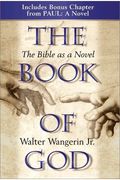 The Book Of God: The Bible As A Novel