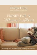 Honey for a Woman's Heart: Growing Your World Through Reading Great Books