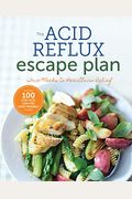 The Acid Reflux Escape Plan: Two Weeks To Heartburn Relief