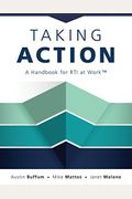 Taking Action: A Handbook For Rti At Work(Tm) (How To Implement Response To Intervention In Your School)