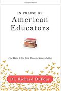 In Praise Of American Educators: And How They Can Become Even Better