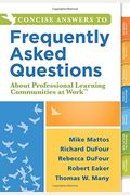 Concise Answers To Frequently Asked Questions About Professional Learning Communities At Work Tm: (Strategies For Building A Positive Learning Environ