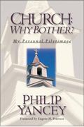Church: Why Bother?: My Personal Pilgrimage