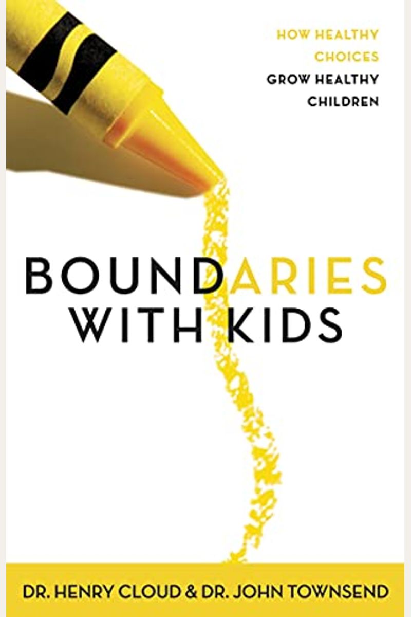 Boundaries With Kids: How Healthy Choices Grow Healthy Children