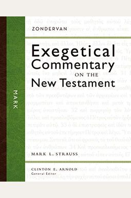 Mark (Zondervan Exegetical Commentary On The New Testament) Mark (Zondervan Exegetical Commentary On The New Testament)