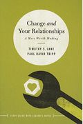 Change And Your Relationships: Study Guide With Leader's Notes