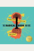 The Radical Book For Kids: Exploring The Roots And Shoots Of Faith