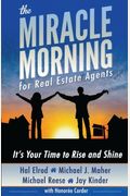 The Miracle Morning For Real Estate Agents: It's Your Time To Rise And Shine