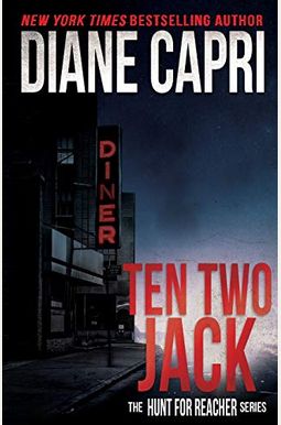 Ten Two Jack: The Hunt For Jack Reacher Series Ten Two Jack: The Hunt For Jack Reacher Series